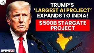 Trump&rsquo;s $500B Stargate AI Project Expands to India | Largest AI Project Explained