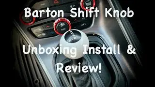 Barton Shifter Knob Unboxing, Install, & Review!