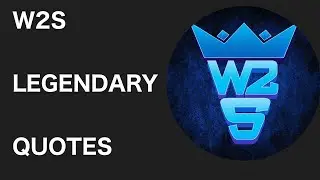 W2S LEGENDARY QUOTES