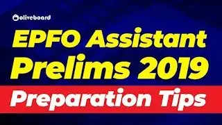 EPFO Assistant 2019 | Prelims Preparation Strategy & Tips