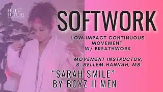 Softwork: 4 MIN, Movement for Stiff Joints, Low-Impact, Over 40, Sarah Smile by Boyz II Men