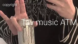 favorite songs ATM