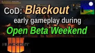 Call of Duty Blackout Gameplay - Open Beta Weekend