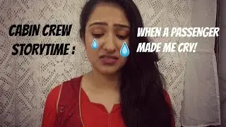 CABIN CREW STORYTIME : WHEN A PASSENGER MADE ME CRY