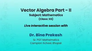 NCERT  Vector Algebra Part - II   Subject: Mathematics  Class: XII  Live