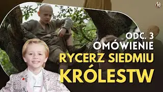 Ten młody aktor jest ŚWIETNY! | Rycerz siedmiu królestw | odc. 3 | Omówienie
