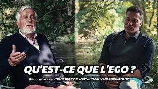 QU'EST-CE QUE L'EGO ? (Entretien Maly Hosseinpour / Philippe de Vos)