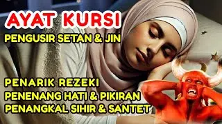 ayat kursi pengusir setan dan jin, ayat kursi pengantar tidur penenang hati dan pikiran