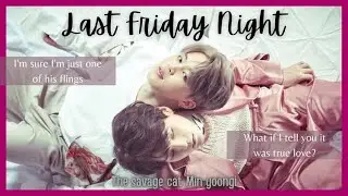 Last Friday Night ~ Wattpad trailer || The savage cat Min yoongi