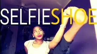 The Selfie Shoes| SARAY GONZALEZ