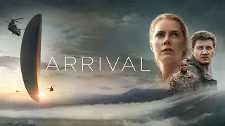 Arrival - Movie Summary