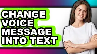 How to Change Voice Message Into Text - Full Guide