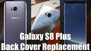 Galaxy S8 plus back cover | screen replacement.