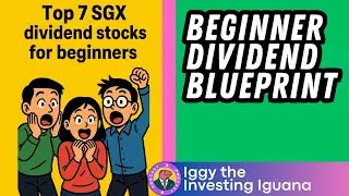 🇸🇬 Top 7 SGX Dividend Stocks for Beginners&mdash;Safe Picks with 5%+ Yields | 🦖#InvestingIguana EP1030