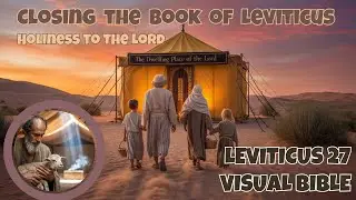 DEDICATIONS TO THE LORD EXPLAINED | Vows, Tithes, and God&rsquo;s Holiness | Visual Bible