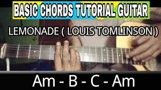 LEMONADE ( LOUIS TOMLINSON ) BASIC CHORDS TUTORIAL GUITAR
