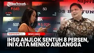 IHSG Anjlok Sentuh 8 Persen, Ini Kata Menko Airlangga