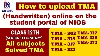 NIOS Solved TMA | All Subjects | Class 12th | Upload TMA online | Student portal-Last Date 31 july