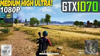 PUBG GTX 1070 - 1080p Medium, High, Ultra,