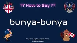 🌳🍃 How to Pronounce bunya-bunya? (CORRECTLY) | Pronunciation Planet