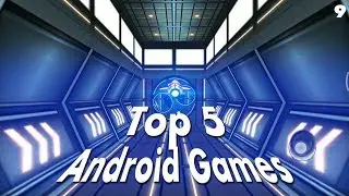 Top 5 Android Games of 2017 - With High Graphics Games