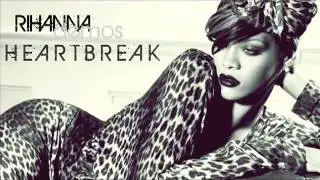 Rihanna - Heartbreak (NEW SONG 2011)