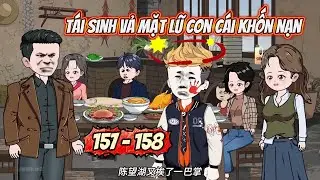 [Tập 157 - 158] Ông bố tái sinh vả mặt lũ con cái khốn nạn | Ngọc Đức Review