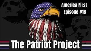 America First - Episode 18 - The Patriot Project - Israel, Palestine, Maine Shooting