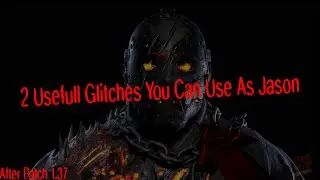 Friday The 13th: 2 Usefull Glitches You Can Use As Jason *Still Working* After Patch 1.37