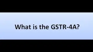 What is the GSTR-4A?