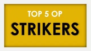 FIFA 13 | TOP 5 OP | STRIKERS