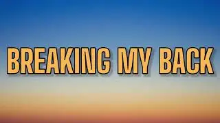 ATLUS - BREAKING MY BACK ( LYRICS ) , FT. GAWNE