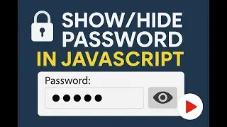 🔐 Show/Hide Password in JavaScript | Toggle Password Visibility Tutorial