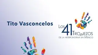 Tito Vasconcelos en los 41 tropiezos de la heteronorma en México.