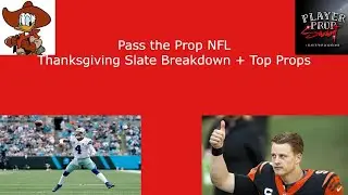 Pass the Prop - NFL Show - Thanksgiving Top Props + Slate Breakdown