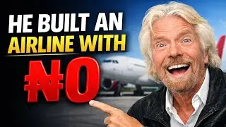 How Richard Branson Started an Airline With &ldquo;₦0&rdquo; &mdash; And What Nigerian Businesses Must Learn