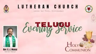 TELUGU EVENING SERVICE | 02/10/2022 | Lutheran Church Lakdikapool Hyd | Rev. G. J Moses