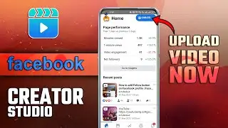 Upload Video using Facebook Creator Studio | Facebook Creator Studio | FB Creator Studio