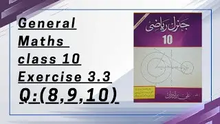General maths Class 10 Exercise 3.3 Question 8,9,10 FBISE.