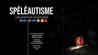 Sp&eacute;l&eacute;autisme, une aventure souterraine.