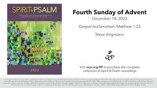 Spirit & Psalm - 4th Sunday of Advent, 2022 - Year A - Gospel Acc. - Angrisano