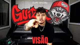 GUIZ&Atilde;O - VIS&Atilde;O ( Clipe Oficial )