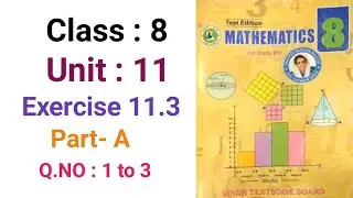 #Maths | Class 8 | Unit 11  | Exercise 11.3  Q. 1 to 3  Sindh textbook board