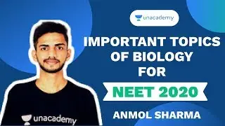 Important Topics of Biology for NEET 2020 | Anmol Sharma | Unacademy Sapiens