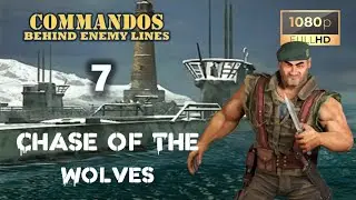 Commandos: Behind Enemy Lines | Mission 7 - Chase of The Wolves - Full HD 1080p - Leave no one alive
