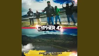 Cypher 47 (feat. JokerVAZ, GBO, Flowblack, DobleA VAZ & Diamci)