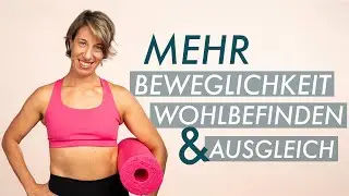 30min Faszientraining zum Ausgleich, für mehr Beweglichkeit und mehr Wohlbefinden