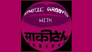 Hypnotic House, Groovy, Atmospheric DJ Set - Hypnotic Grooves | SAKISAN