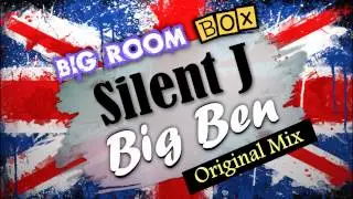 [BIG ROOM] Silent J - BIG BEN (Original Mix)