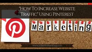 How To Increase Website Traffic Using Pinterest